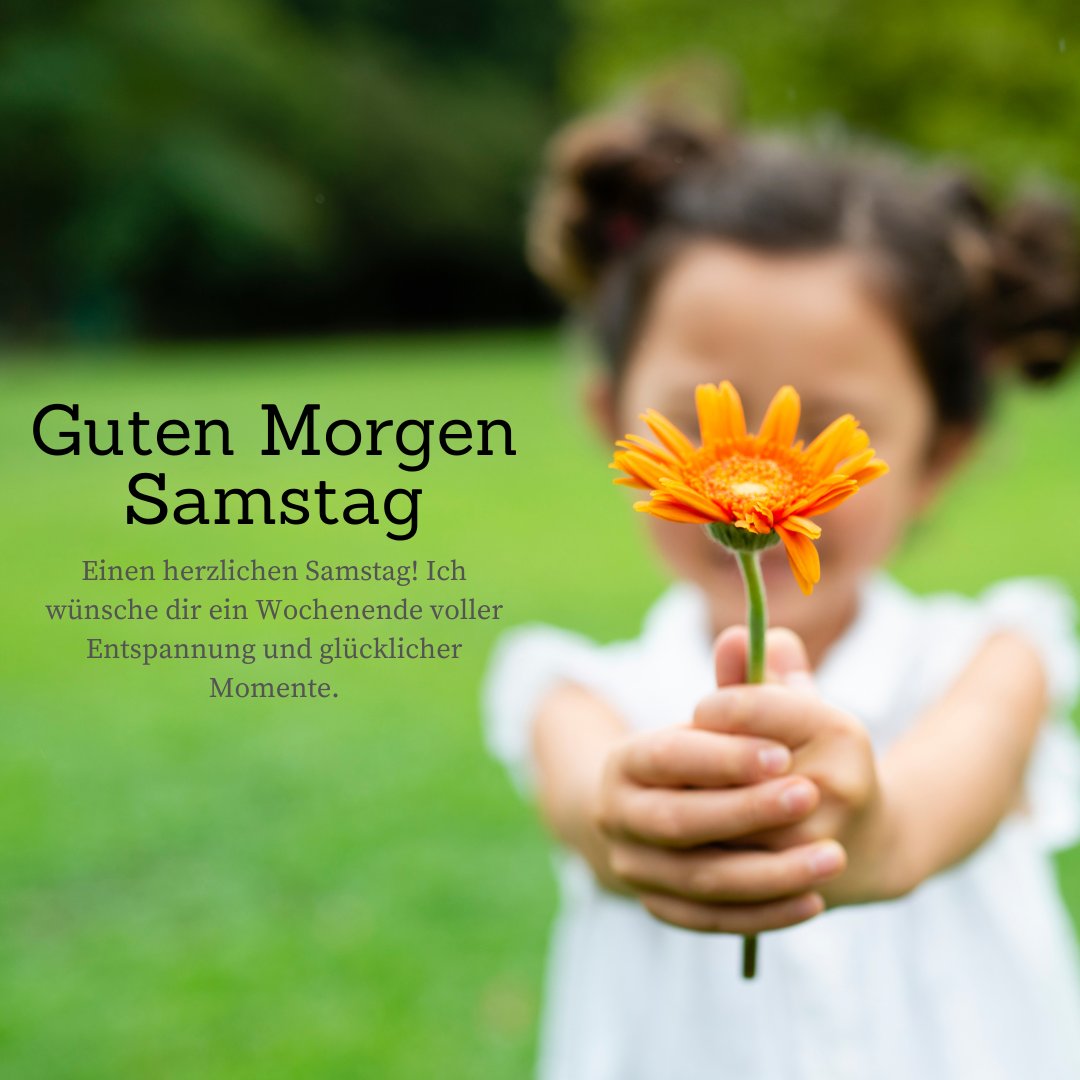 Guten Morgen Samstag: Herzliche Wünsche mit einem Bild eines kleinen Mädchens, das eine leuchtend orange Blume hält, auf einem grünen Hintergrund.