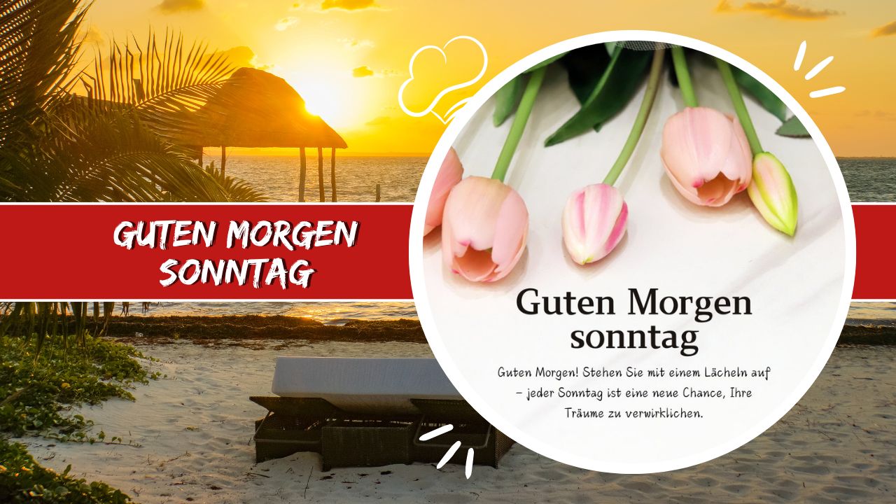 100+ Guten Sonntag Sprüche, Grüße und Wünsche