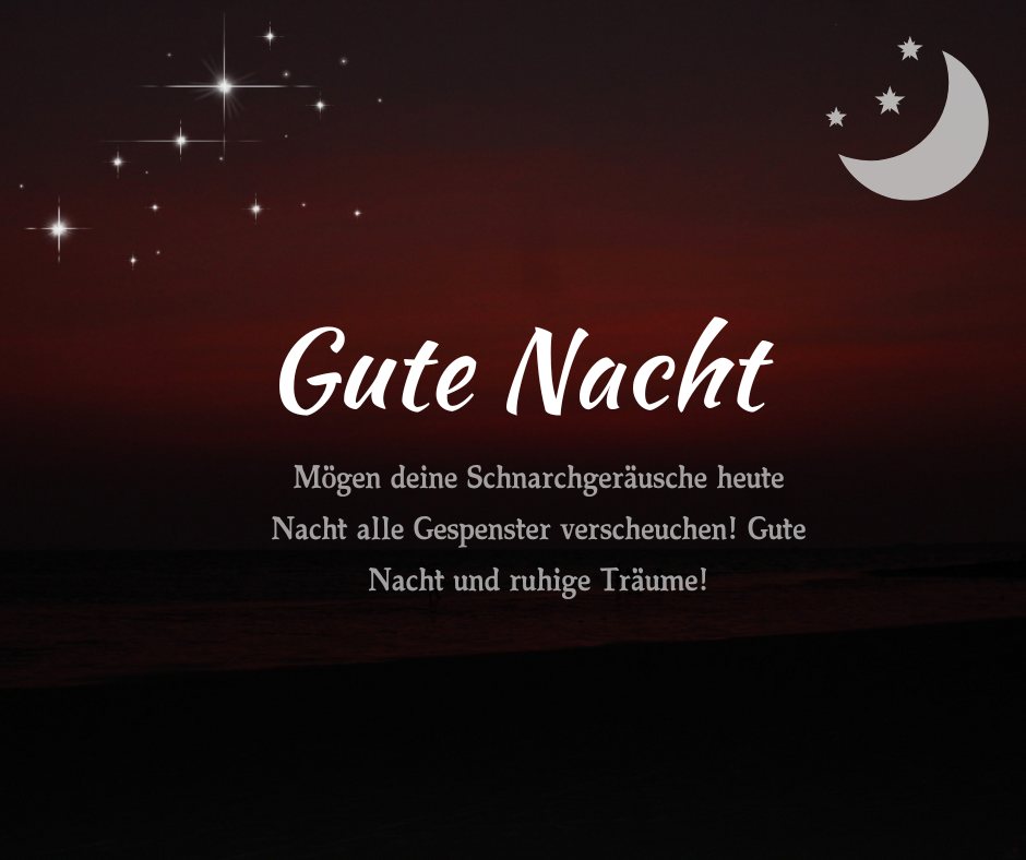 Lustige Gute Nacht Grüße für WhatsApp, humorvolle Botschaft mit Sternenhimmel und Mond, die auf Schnarchgeräusche und Gespenster anspielt.