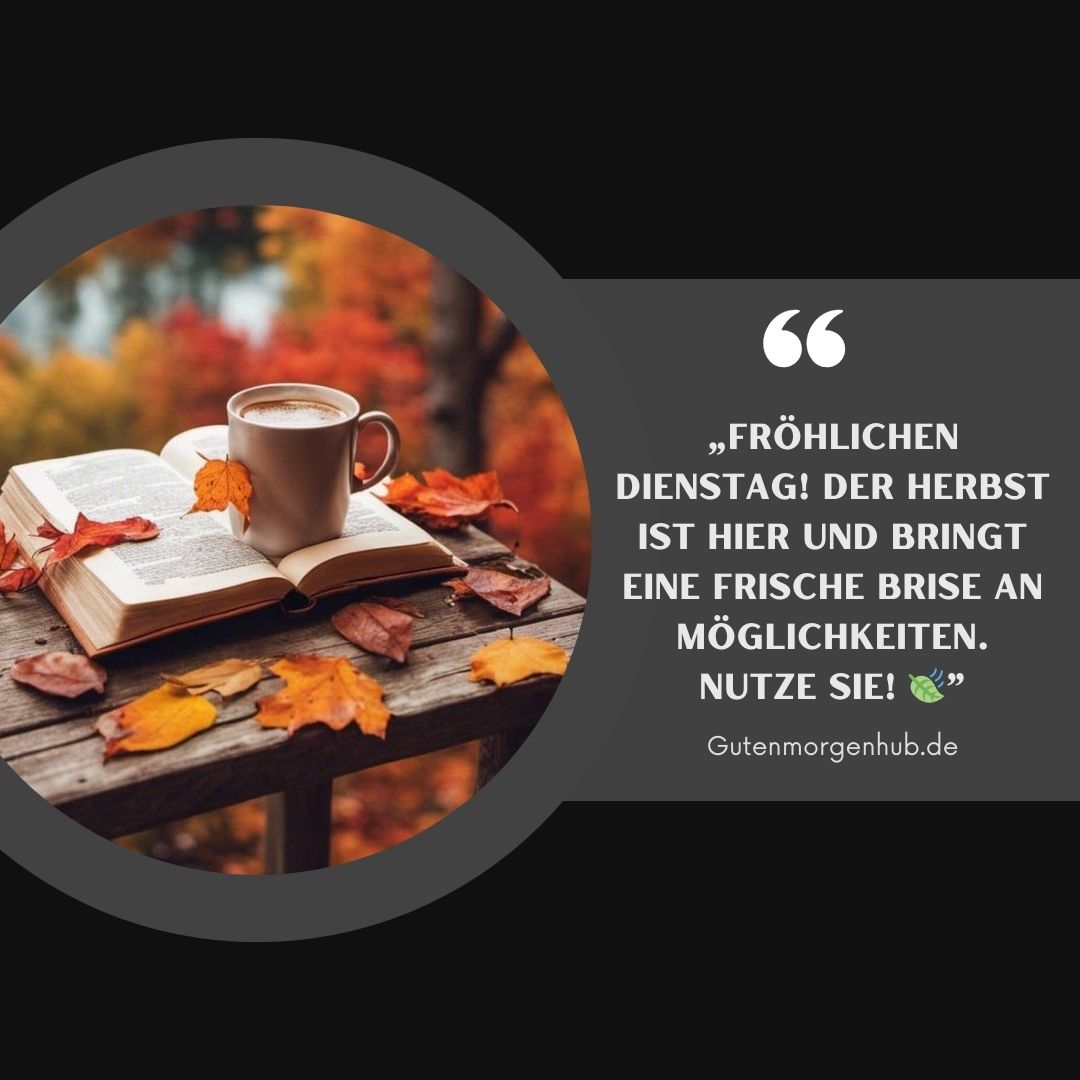 130+ Guten Morgen Dienstag Herbst: Botschaften, Sprüche 9 Guten Morgen Dienstag Herbst