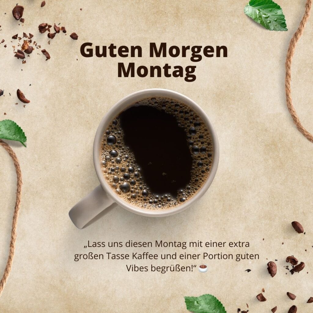 130+ Guten Montag Kaffee Sprüche, Grüße & Bilder!