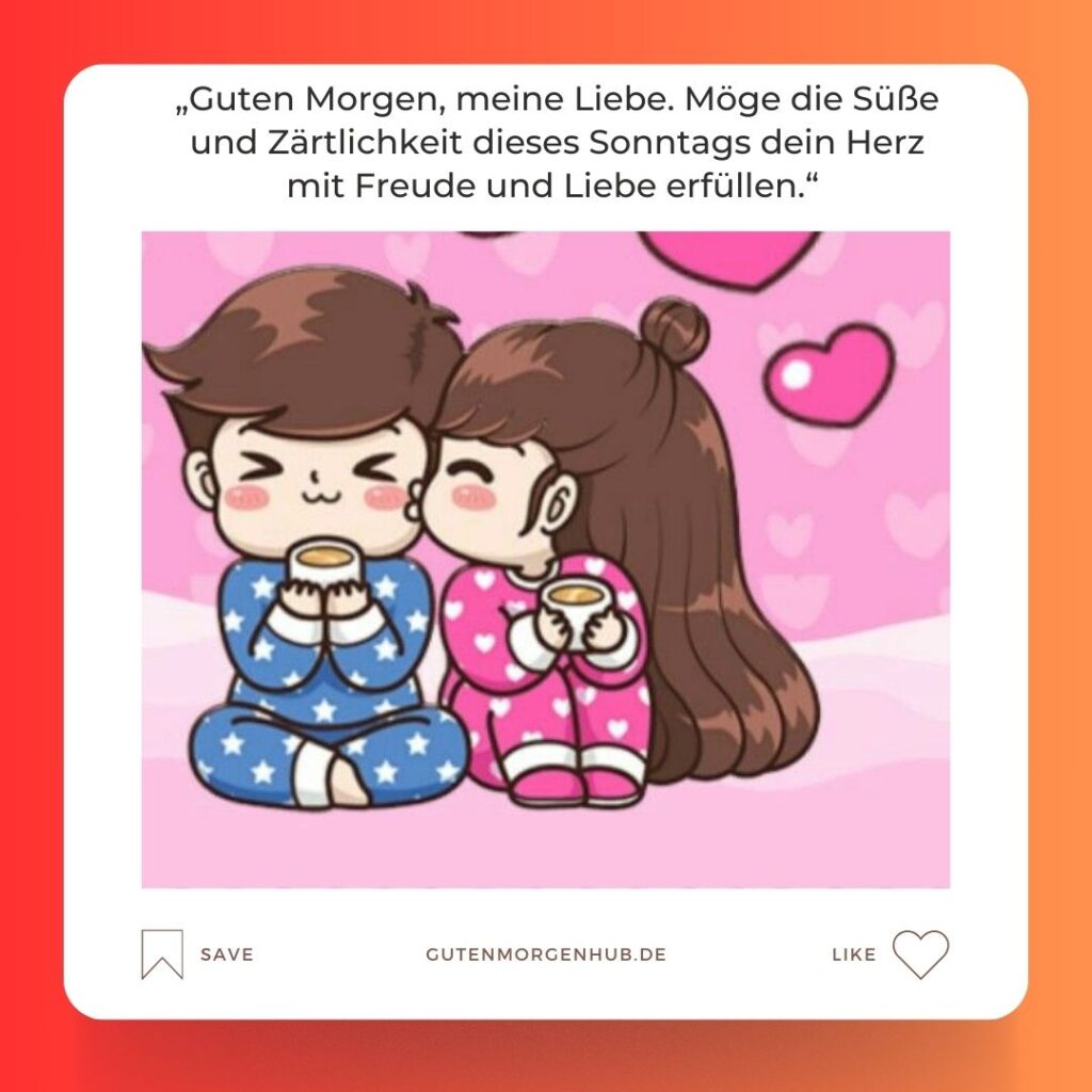130+ Liebe Guten Sonntag Zärtliche SprücheGrüße!