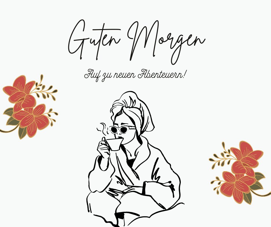 Einen Schönen Guten Morgen Bilder: Frau in Bademantel mit Kaffeetasse und dem Text „Guten Morgen, auf zu neuen Abenteuern!“