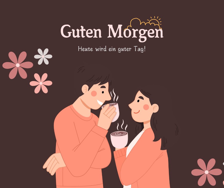 Einen Schönen Guten Morgen Bilder: Illustration eines lächelnden Paares, das Kaffee trinkt, mit motivierendem Text „Guten Morgen, heute wird ein guter Tag!“