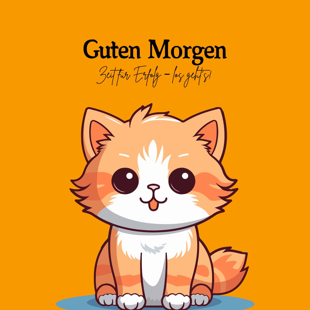 Einen Schönen Guten Morgen Bilder: Süßes Kätzchen mit motivierendem Text „Guten Morgen, Zeit für Erfolg – los geht's!“