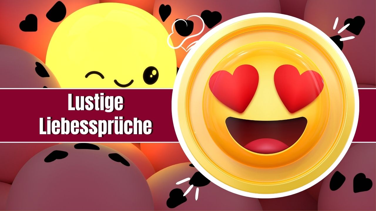 160+ Lustige Liebessprüche, die Deine Liebe Aufheitern!