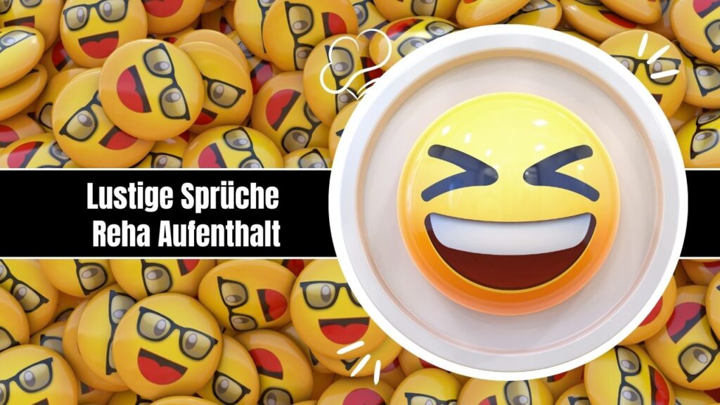 100+ Lustige Sprüche Reha Aufenthalt Humorvolle Genesung!