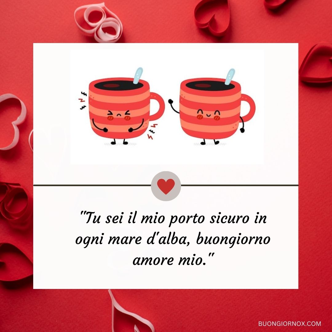 Buongiorno Amore Mio Immagini