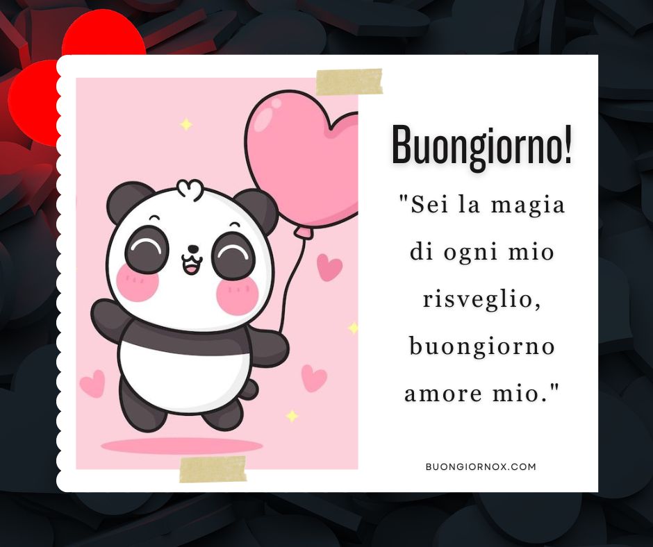 buongiorno amore mio ti amo