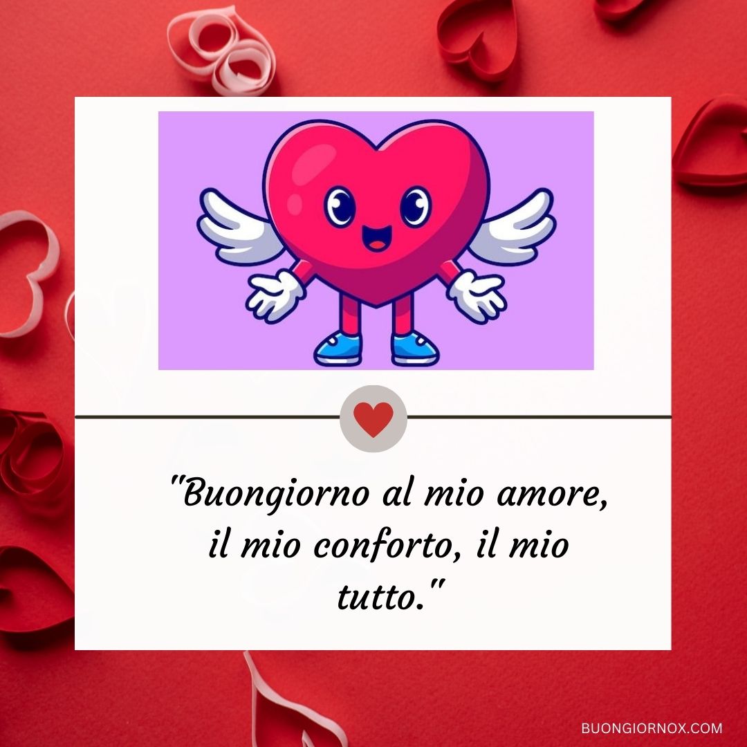 buongiorno amore mio ti amo