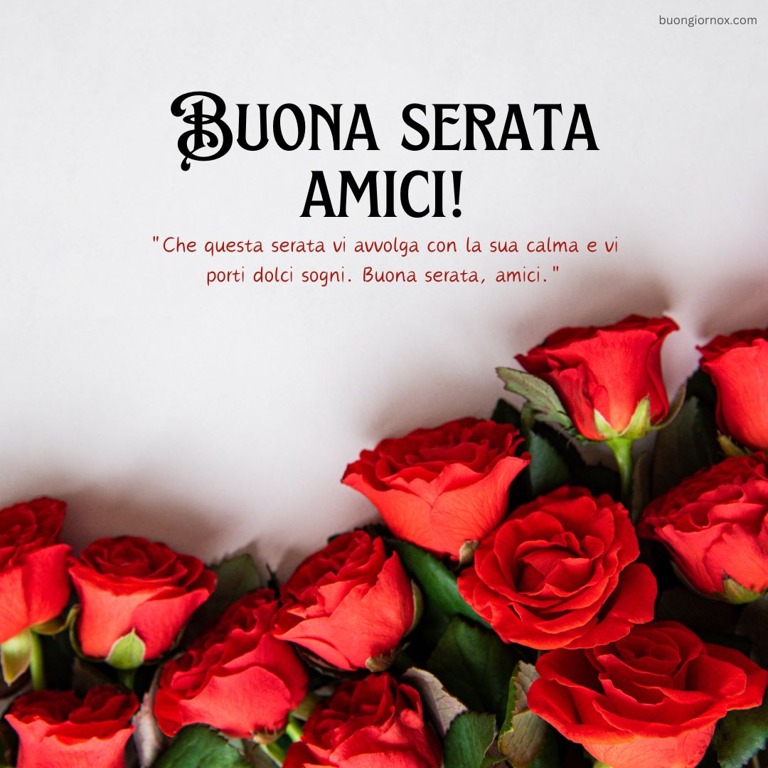 Augurando una buona serata a tutti voi