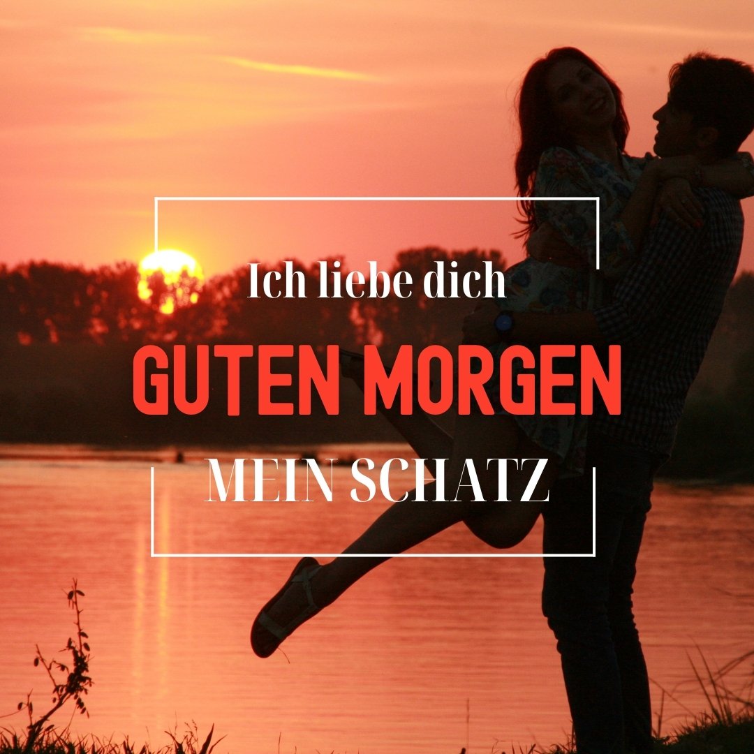 100+ Guten Mein Schatz Bilder und Sprüche