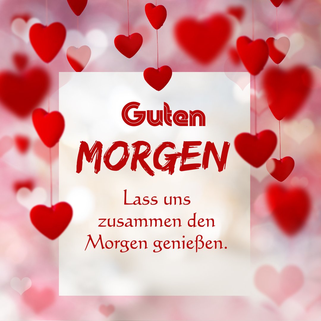 100+ Herz Guten Bilder Mit Liebe den Tag Grüßen!